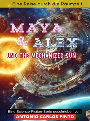cover image of Maya & Alex und the Mechanized Sun